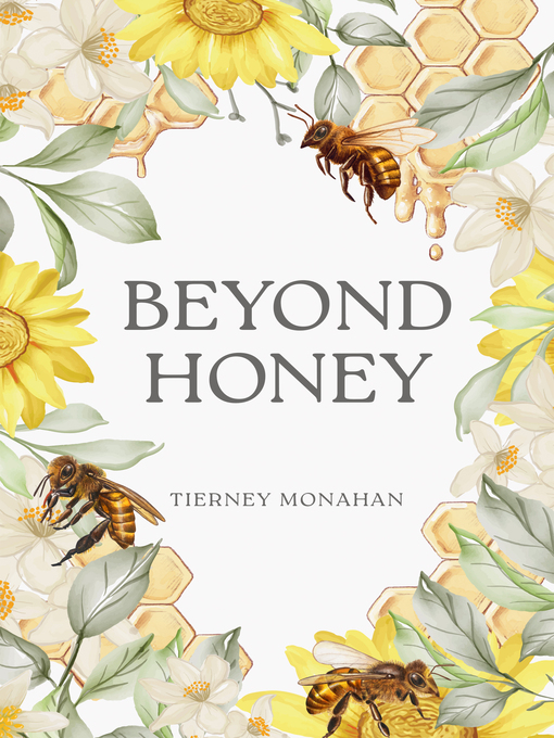 Title details for Beyond Honey by Tierney Monahan - Available